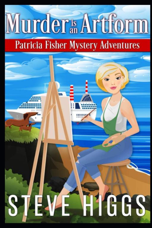 Murder is an Artform (Patricia Fisher Mystery Adventures)