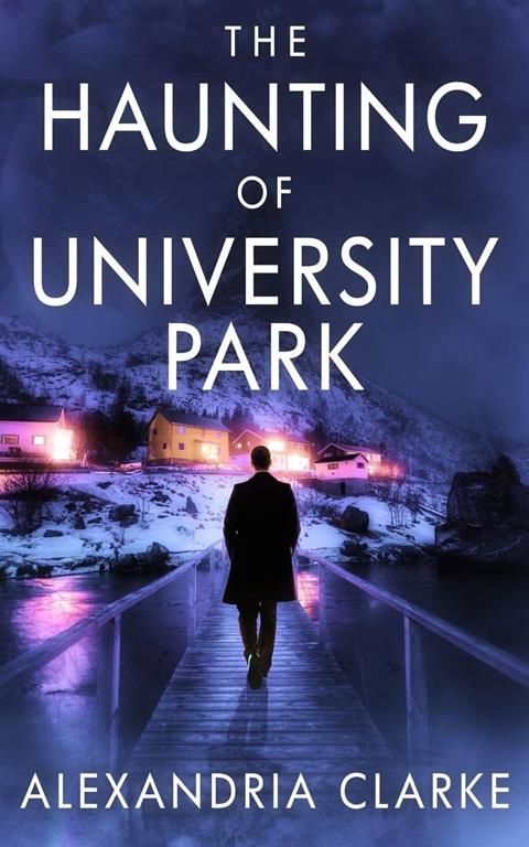 The Haunting of University Park (A Riveting Haunted House Mystery Series)