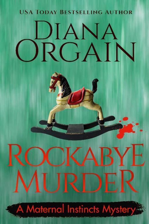 Rockabye Murder (A Maternal Instincts Mystery)