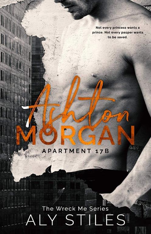 Ashton Morgan: Apartment 17B (The Wreck Me Series)