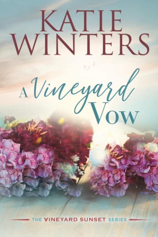 A Vineyard Vow (The Vineyard Sunset Series)