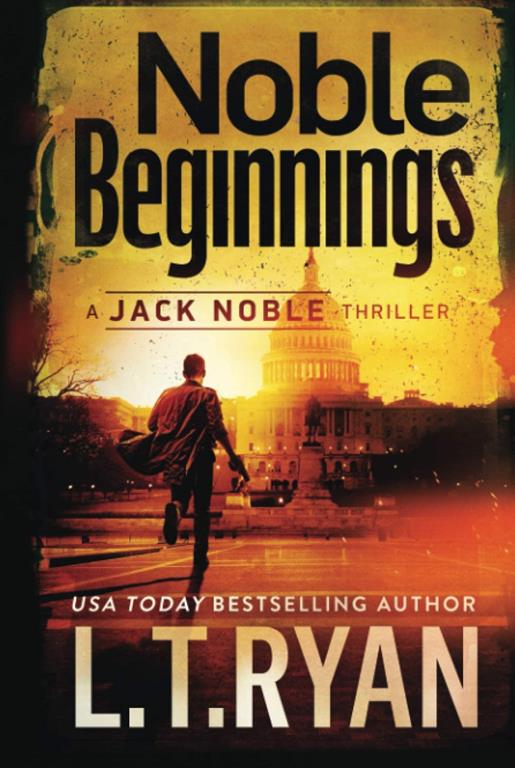 Noble Beginnings: A Jack Noble Thriller: (Jack Noble 1)