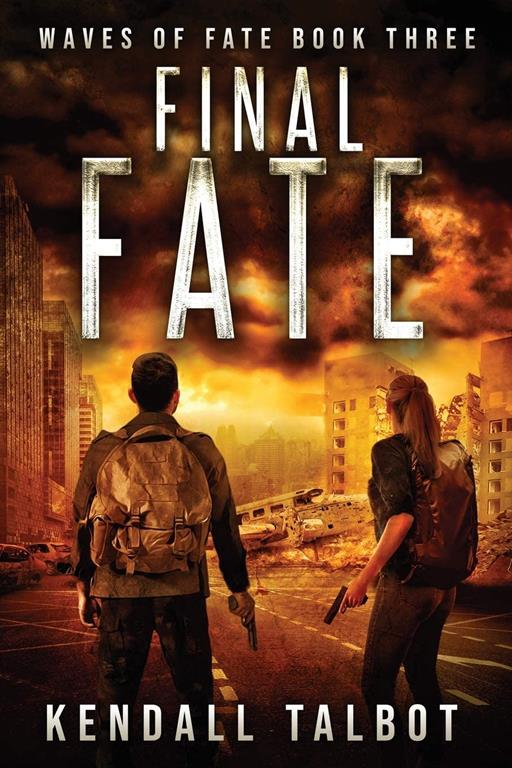 Final Fate: A Post-Apocalyptic EMP Survival Thriller (Waves of Fate)