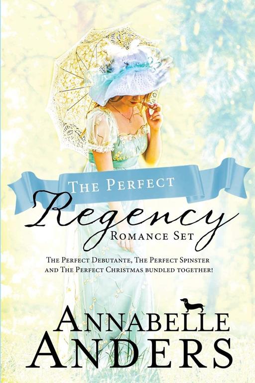 The Perfect Regency Set: The Perfect Debutante, The Perfect Spinster and The Perfect Christmas bundled together!