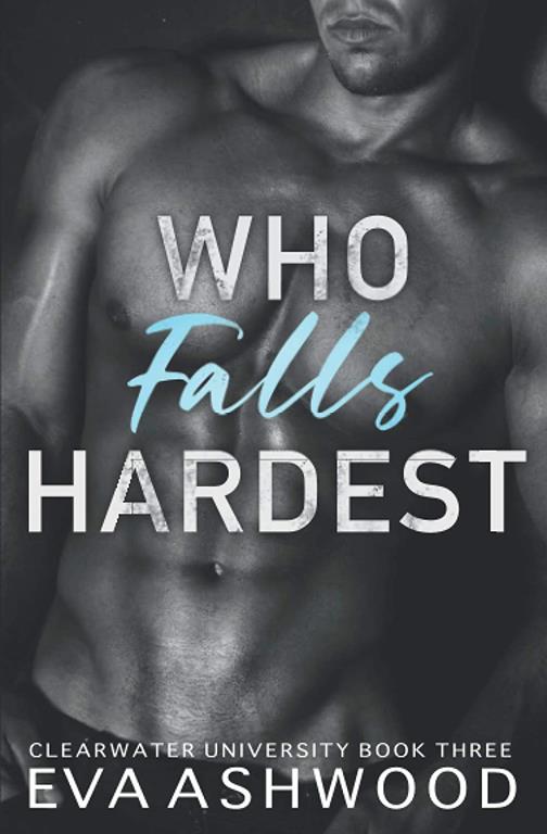 Who Falls Hardest (Clearwater University)