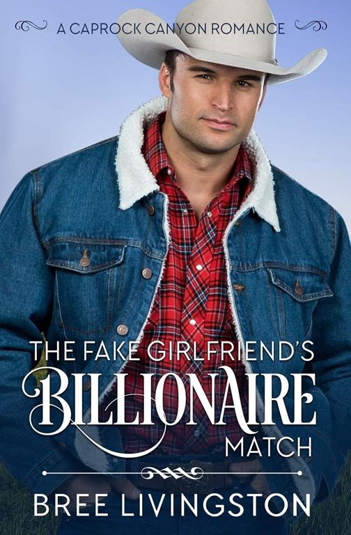 The Fake Girlfriend's Billionaire Match: A Caprock Canyon Romance Book Four