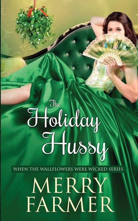 The Holiday Hussy (When the Wallflowers were Wicked)