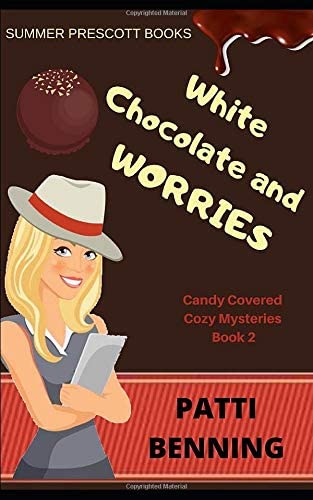 White Chocolate and Worries (Candy Covered Cozy Mysteries)