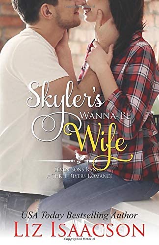 Skyler's Wanna-Be Wife: Christmas Brides for Billionaire Brothers (Seven Sons Ranch in Three Rivers Romance)