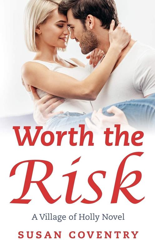 Worth the Risk: A Village of Holly Novel