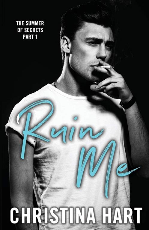 Ruin Me: Second-Chance Small-Town Romance (The Summer of Secrets)