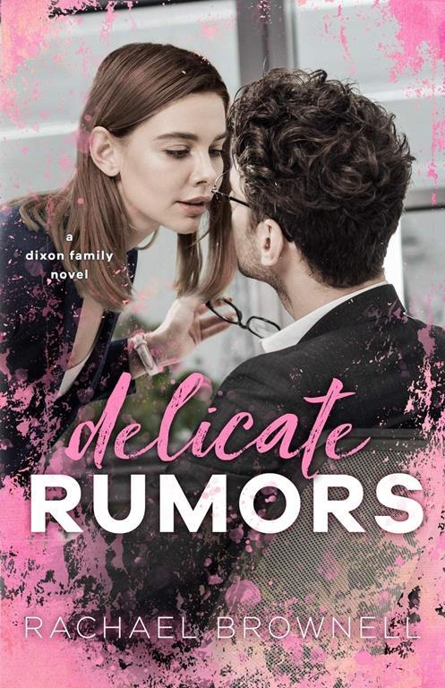 Delicate Rumors: A Dixon Family Novel