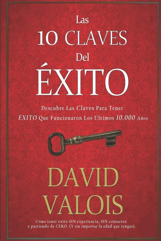 LAS 10 CLAVES DEL &Eacute;XITO (Spanish Edition)