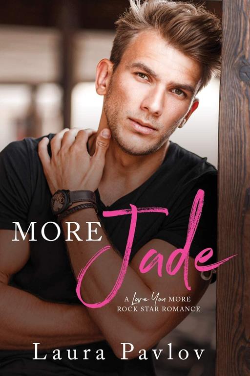 More Jade (A Love You More Rock Star Romance)