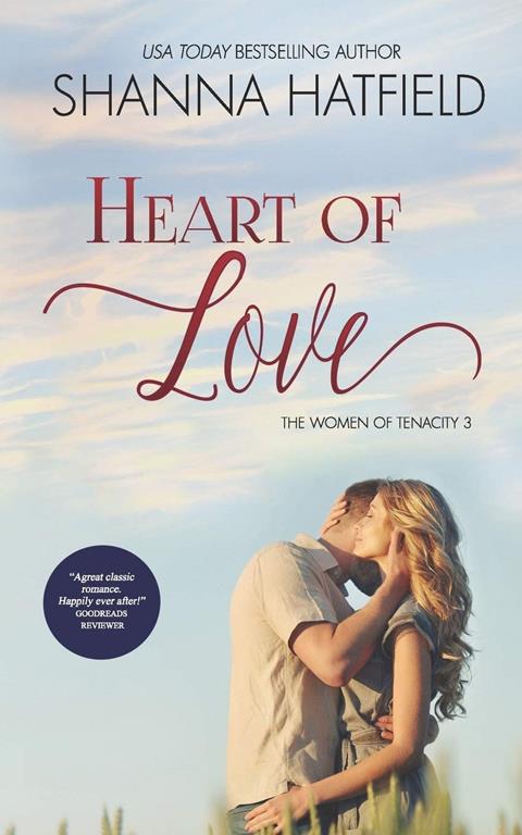 Heart of Love: (A Sweet Western Romance) (The Women of Tenacity)