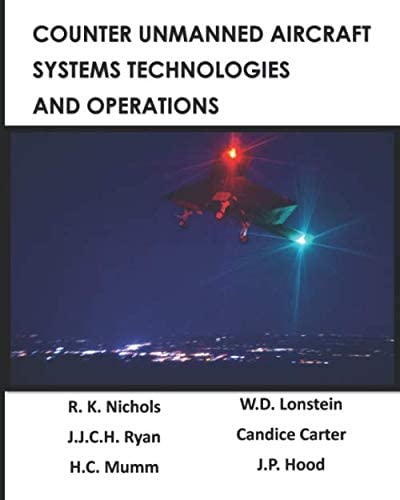 Counter Unmanned Aircraft Systems Technologies and Operations