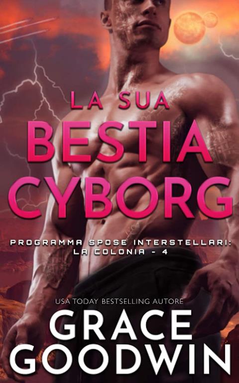 La sua bestia cyborg (Programma Spose Interstellari: La Colonia) (Italian Edition)