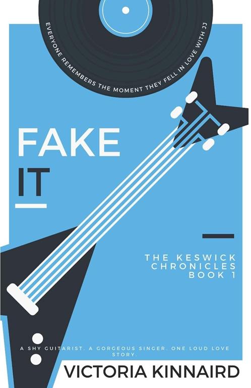 Fake It: The Keswick Chronicles Book 1