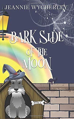 Bark Side of the Moon: A Paranormal Animal Cozy Mystery (Spellbound Hound Magic and Mystery)