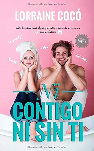 Ni contigo ni sin ti (Serie SWEET LOVE) (Spanish Edition)