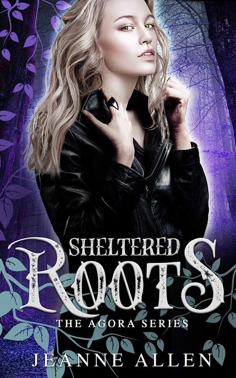 Sheltered Roots (The Agora Series)