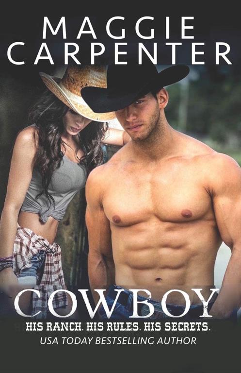 COWBOY: His Ranch. His Rules. His Secrets. (TAKING CHARGE: Blazing Romance Suspense)