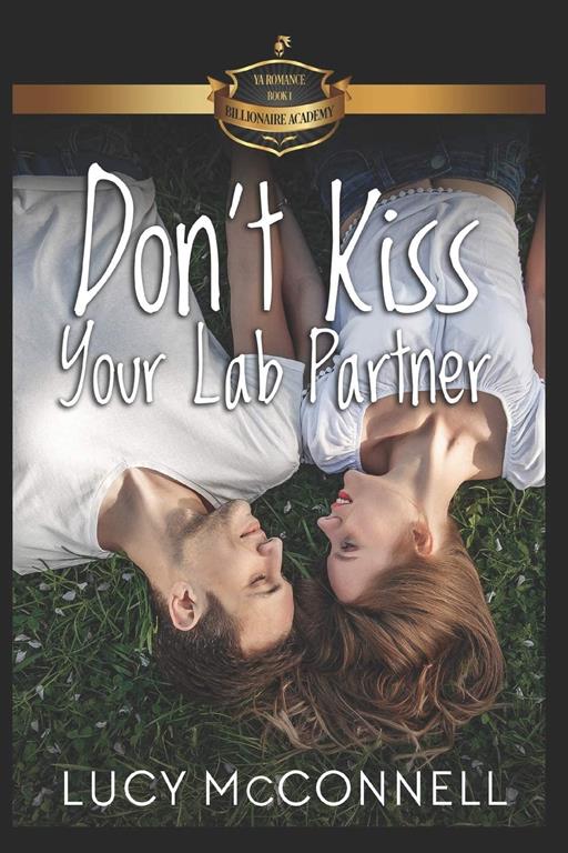 Don't Kiss Your Lab Partner (Billionaire Academy YA Romance)