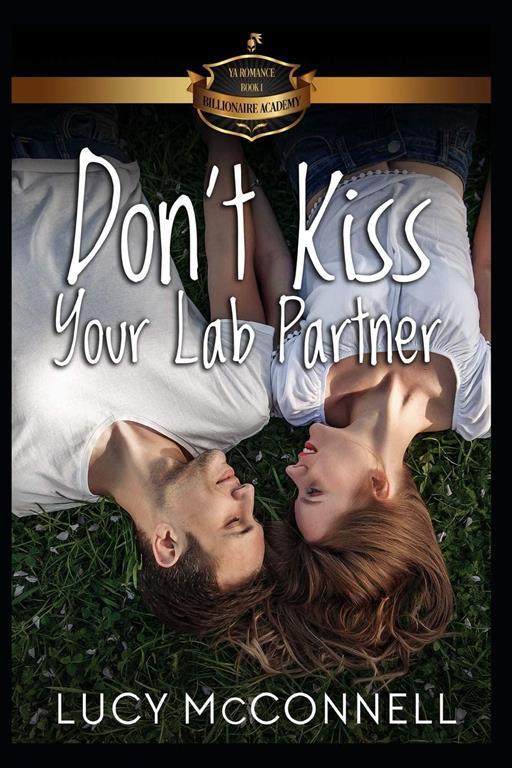 Don't Kiss Your Lab Partner (Billionaire Academy YA Romance Series)