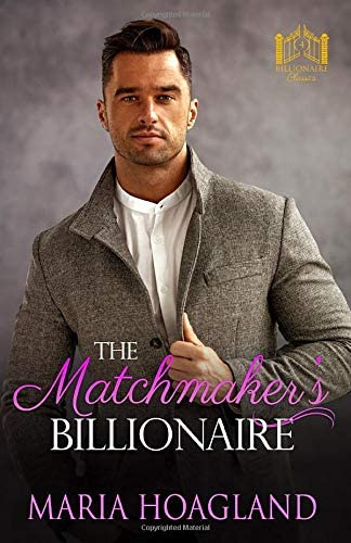 The Matchmaker's Billionaire (Billionaire Classics)