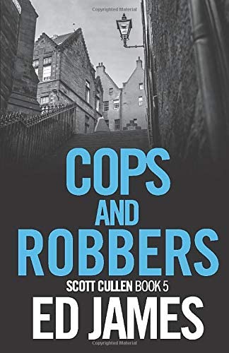 Cops and Robbers (Detective Scott Cullen Mysteries)