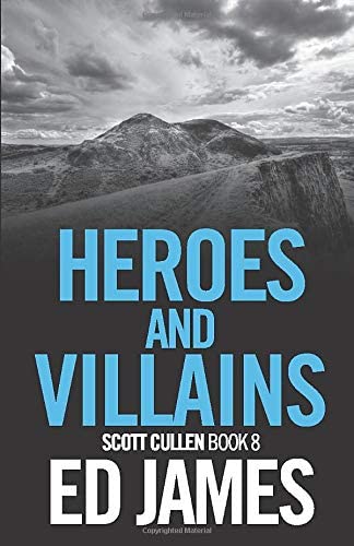 Heroes and Villains (Detective Scott Cullen Mysteries)