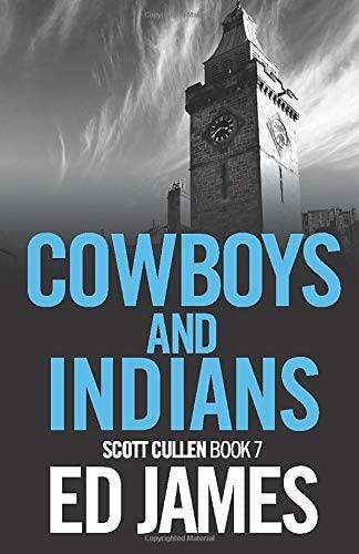 Cowboys and Indians (Detective Scott Cullen Mysteries)