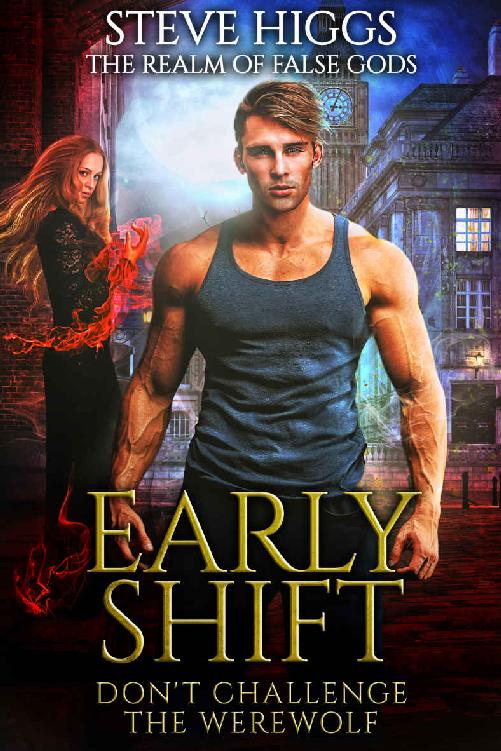 Early Shift: Don't Challenge the Werewolf Book 1 (The Realm of False Gods)