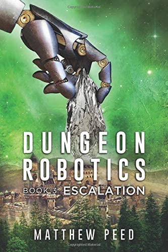 Dungeon Robotics (Book 3): Escalation