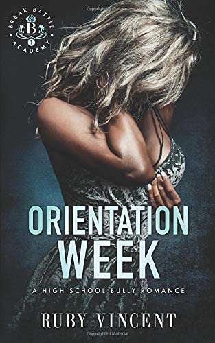 Orientation Week: A Dark High School Bully Romance (Breakbattle Academy)