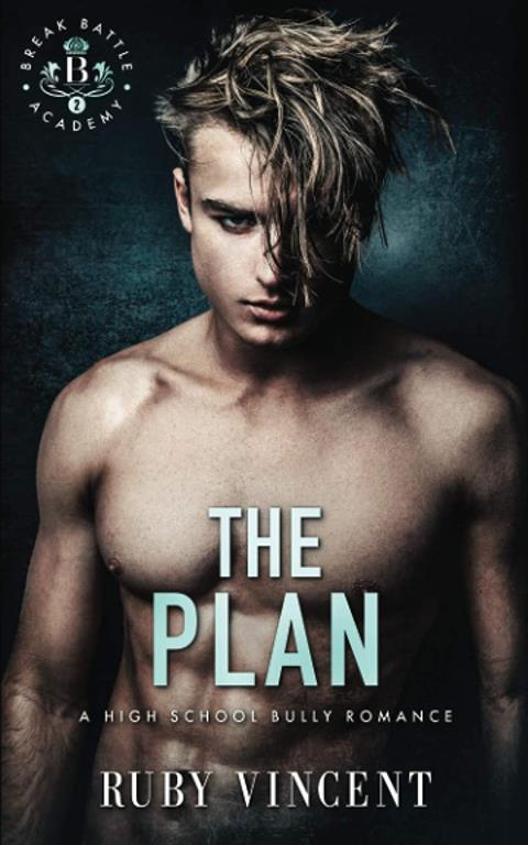 The Plan: A Dark High School Bully Romance