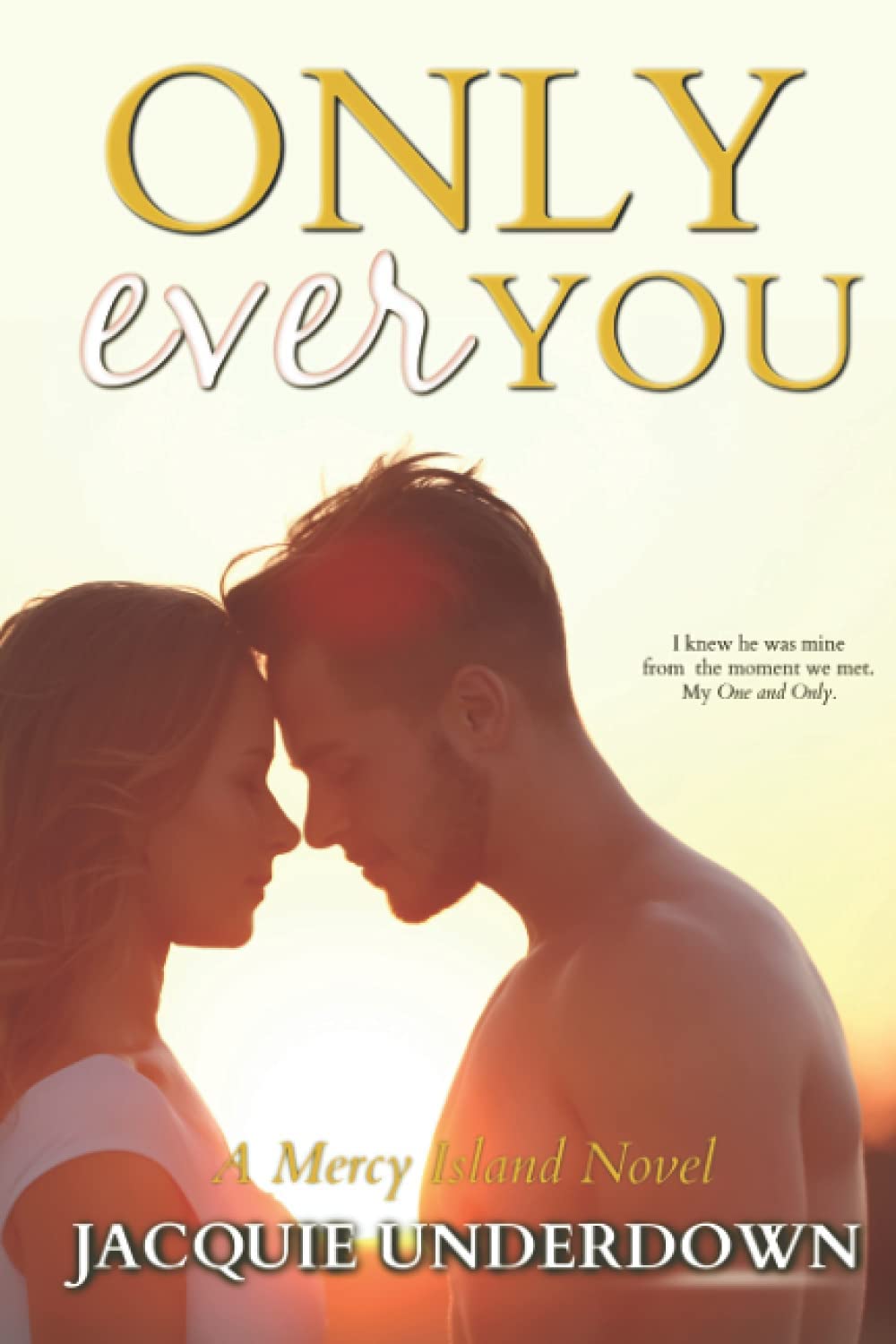 Only Ever You (Mercy Island Series)