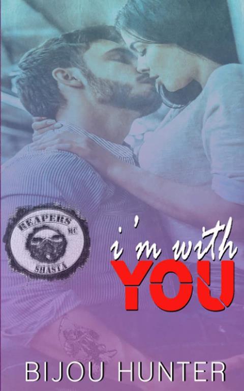 I'm With You (Reapers MC: Shasta Chapter)