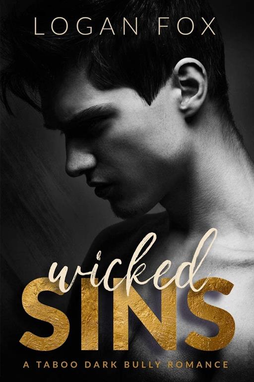 Wicked Sins: A Taboo Dark High School Bully Romance