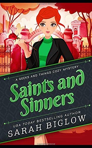 Saints and Sinners: (A Craft and Hobby Cozy Mystery) (Geeks and Things Cozy Mysteries)