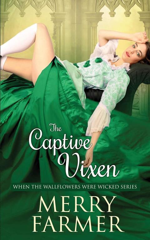 The Captive Vixen (When the Wallflowers were Wicked)
