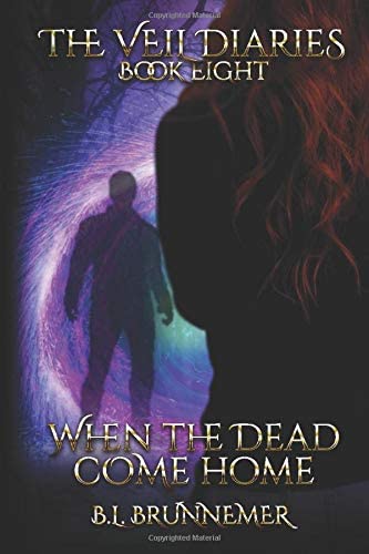 When the Dead Come Home (The Veil Diaries)