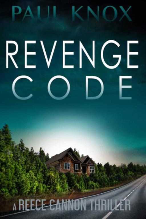 Revenge Code: An absolutely gripping mystery suspense novel (A Reece Cannon Thriller)