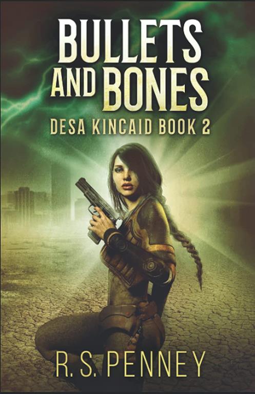 Bullets And Bones: A Sci-Fi Western (Desa Kincaid)