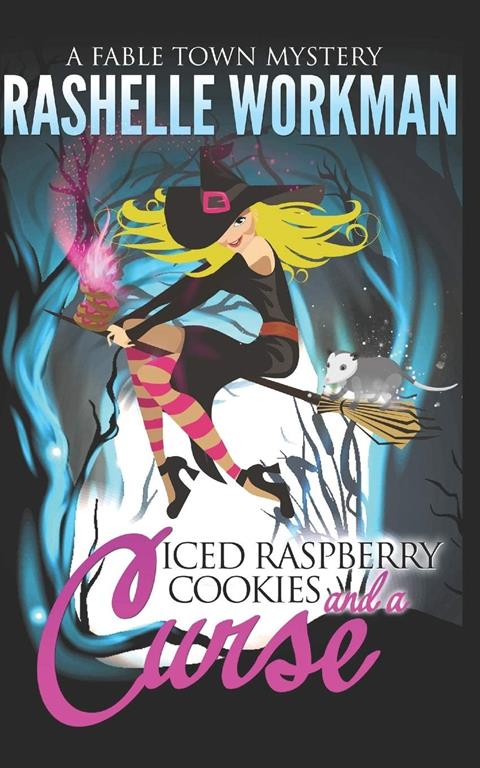 Iced Raspberry Cookies and a Curse: A Fairy Tale Cozy Mystery (Fable Town Mystery)