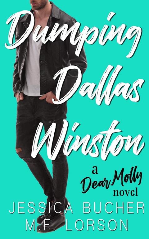 Dumping Dallas Winston (Dear Molly)