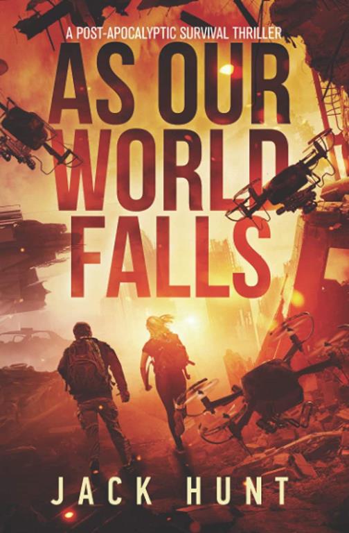 As Our World Falls: A Post-Apocalyptic Survival Thriller (Cyber Apocalypse)