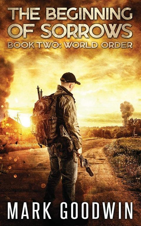 World Order: An Apocalyptic End-Times Thriller (The Beginning of Sorrows)