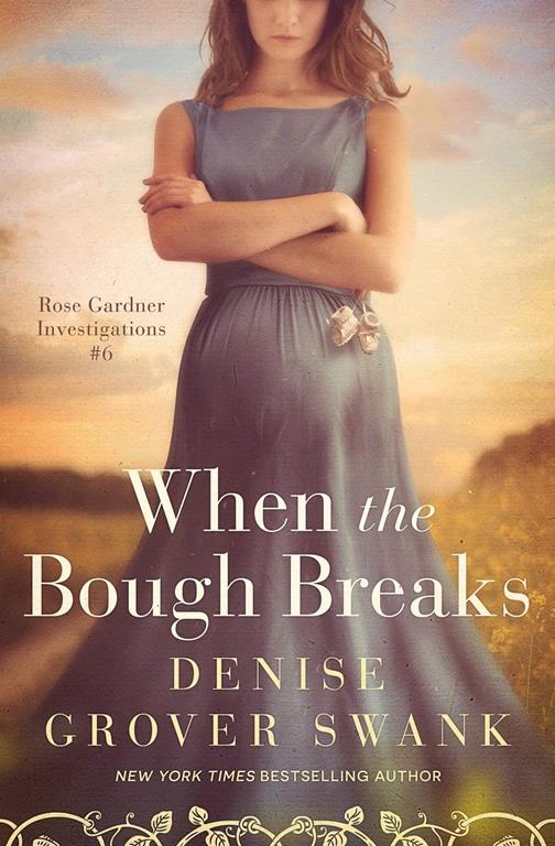 When the Bough Breaks: Rose Gardner Investigations #6 (Rose Gardner Investigatons)