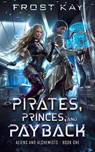 Pirates, Princes, and Payback (Alien and Alchemists)